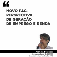 Novo PAC: perspectiva de geração de emprego e renda