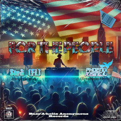 For The People (PhoenixRising Breakbeat Remix)