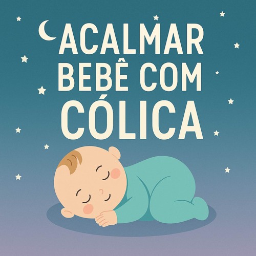 Acalmar Bebê Com Cólica