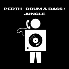 Perth - Drum & Bass / Jungle