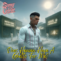 Does Heaven Have A Ghetto For Me?