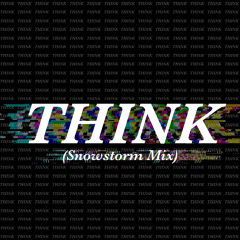Think (Snowstorm Mix)