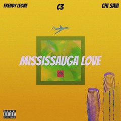 MISSISSAUGA LOVE (feat. Chi Savi & C3)