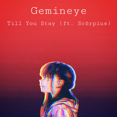Till You Stay (ft.Scörpius)
