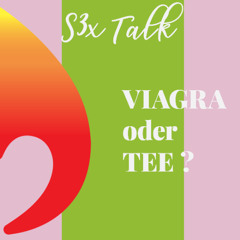 S1E2 - S3xTalk @ Spicy Marmelade • Viagra oder Tee ?