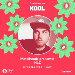 HLZ - Metalheadz takeover on Kool FM