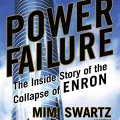 READ EPUB 📪 Power Failure: The Inside Story of the Collapse of Enron by  Mimi Swartz