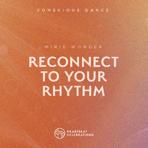 Reconnect to your Rhythm ✦ A Conscious Dance Journey into 2025 ✦ From 0-145 BPM ✦ Ecstatic Dance