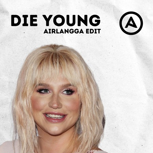 Die Young (AIRLANGGA EDIT)