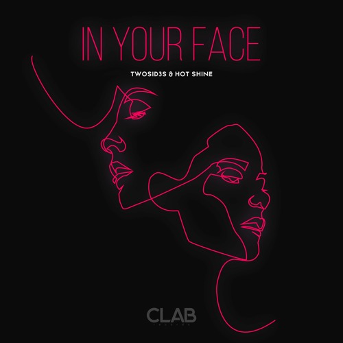 Twosid3s & Hot Shine - In Your Face (Extended Mix)