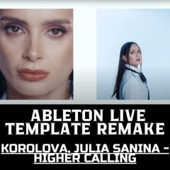 Korolova, Julia Sanina - Higher Calling Ableton Template Remake