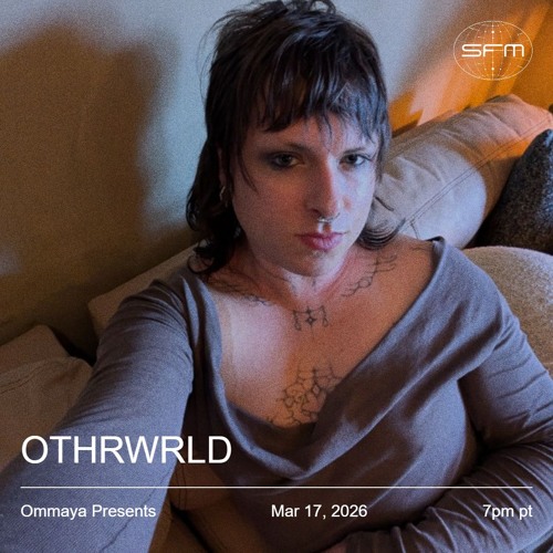 Ommaya Presents: othrwrld