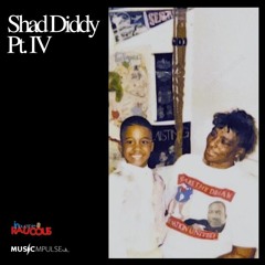Music Mpulse: Shad Diddy Pt. 4