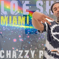 Loe Shimmy - Miami (Fast) (Mixed By @ChazzyProduction)