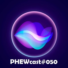 PHEWcast#050