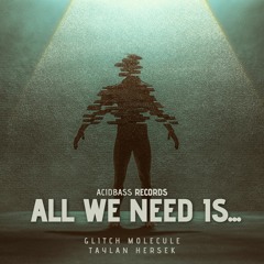 All We Need Is..