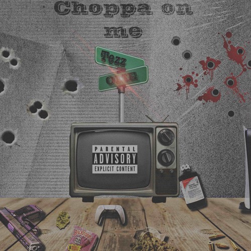 Choppa On Me