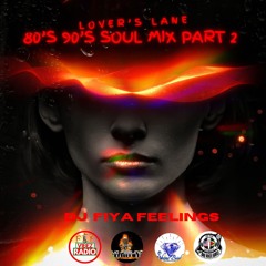 LOVER LANE 80s 90s SOUL MIX TAPE PT2 MIX BY FIYAFEELINGS(OUTTA ONRVOICEFAMILY