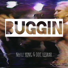 Buggin (Feat. Doc Lesnar)