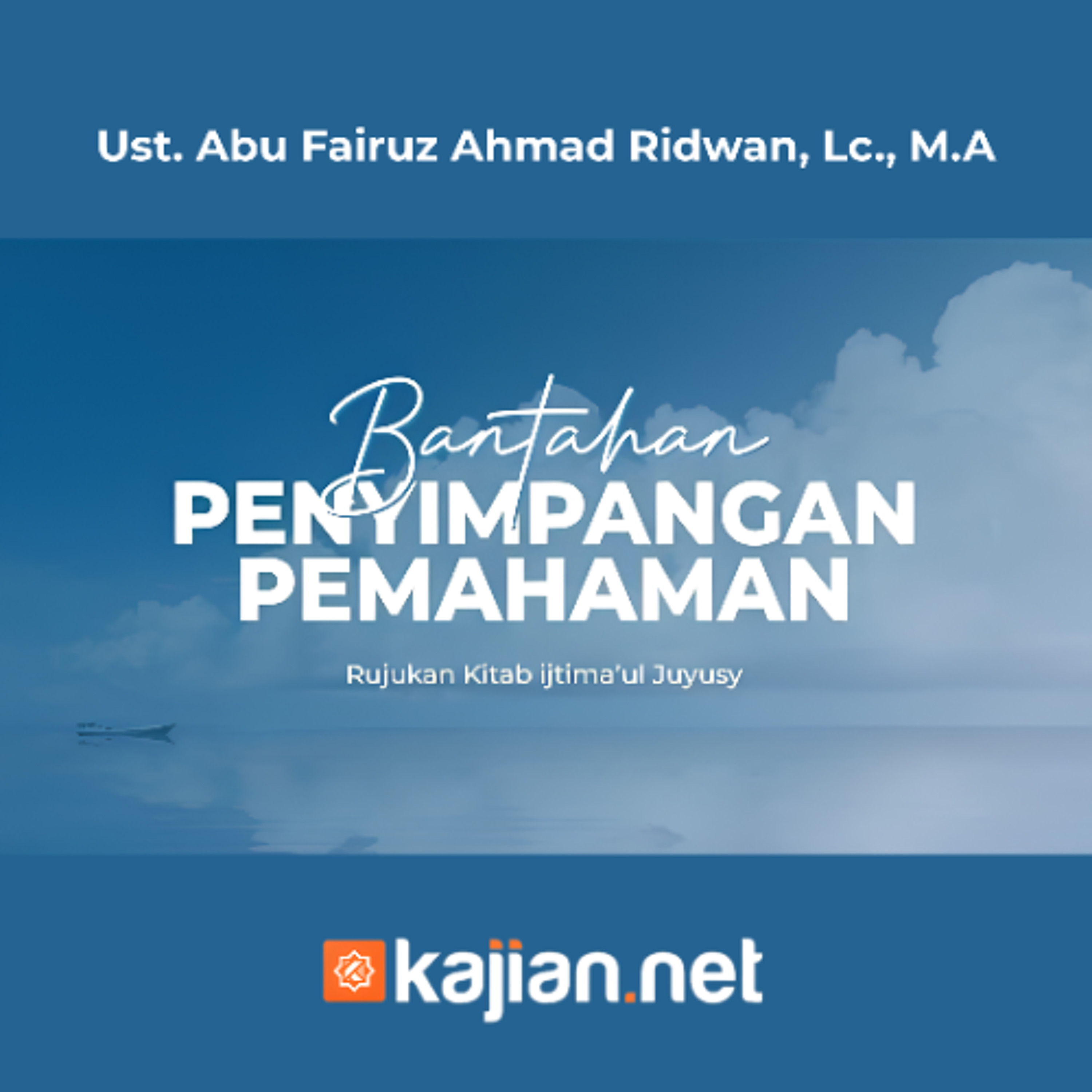 Ijtima'ul Juyusy #3_ Cahaya & Kegelapan Hati - Ust. Abu Fairuz Ahmad Ridwan, Lc., M.A. episode artwork
