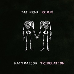 Tribulation Remix Dat Funk (aka Jeff - M)
