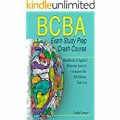 <<Read> BCBA Exam Study Prep Crash Course: Handbook Of Applied Behavior Analysis to Master the 5th E