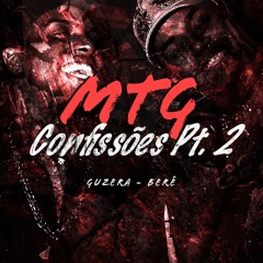 MTG CONFISSÕES PT. 2 (PROD. GUZERA E BERÊ)