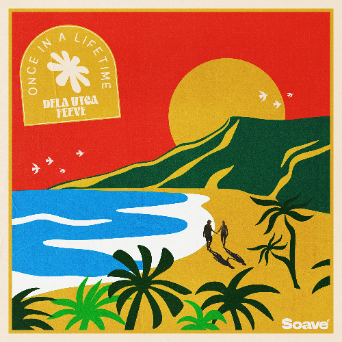 Dela Utca - Once In A Lifetime (feat. Feeve)