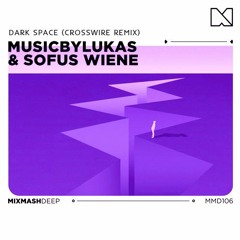 MusicbyLukas & Sofus Wiene - Dark Space (CROSSWIRE Remix)