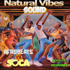 NATURAL VIBES SOUND PRESENTS AFROBEAT VS SOCA MIXED BY RICOVIBES