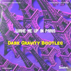 Wake Me Up In Paris (Dark Gravity Frenchcore Bootleg)