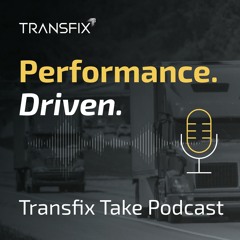 Transfix Take Podcast: Ep. 83 - Week of Feb 1