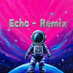 Echo (Remix)