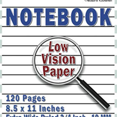 [VIEW] PDF 📬 Low Vision Notebook: Extra Wide Ruled Low Vision Paper, Bold Lines, Low