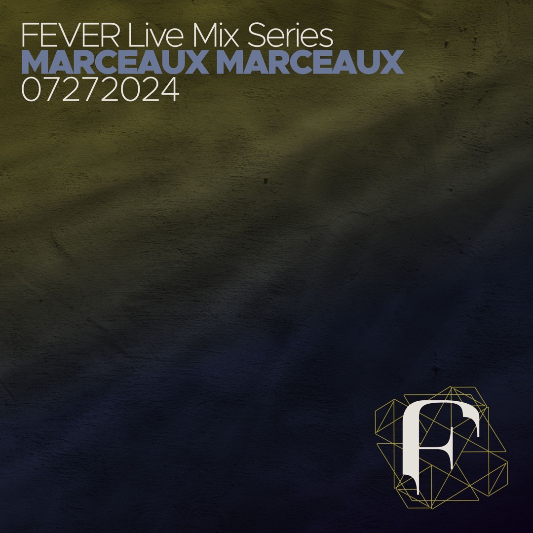 FEVER LIVE MIX : MARCEAUX MARCEAUX