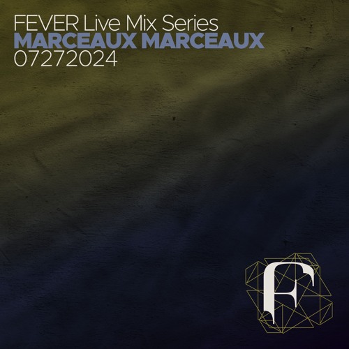 FEVER LIVE MIX : MARCEAUX MARCEAUX