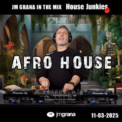 JM Grana In The Mix House Junkies (11-03-2025) AFRO HOUSE