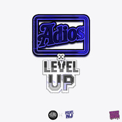 Adios X Level Up (feat. NJ)
