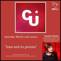 CU Spring 2024: Yassamine Mather - Iran and its Proxies