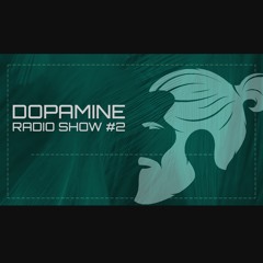 Dopamine Radio Show #2