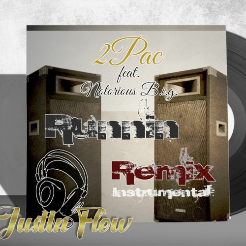2Pac ft. Notorious B.I.G. - Runnin (JustIn Flow Remix) Instrumental
