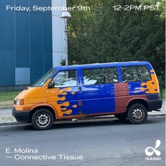 Connective Tissue 13 - Dublab September 2022