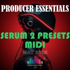 FMS - Serum 2 Presets & MIDI Essentials (May 2025)