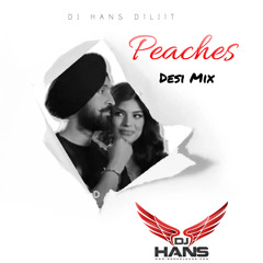 Peaches Desi Mix - DJ Hans Diljit
