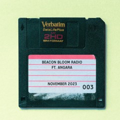 Beacon Bloom Radio 003 with Angara