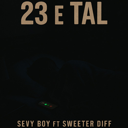 Sevy  Boy - 23 e tal ft Sweeter Diff (prod by Matxizzy)Mstudio_