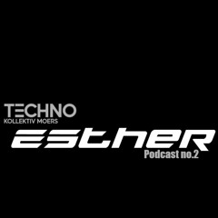 Technokollektiv Moers Podcast 02 : Esther