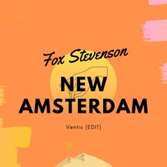 Fox Stevenson - New Amsterdam (ID)(Ventic Edit)