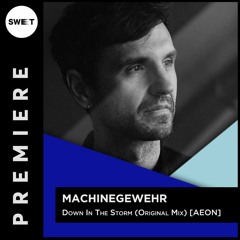 PREMIERE : Machinegewehr - Down In The Storm (Original Mix) [AEON]