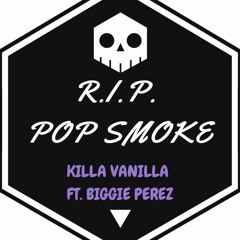 Killa Vanilla - RIP 💫POP SMOKE  Ft. Biggie Perez PROD - viciousvic